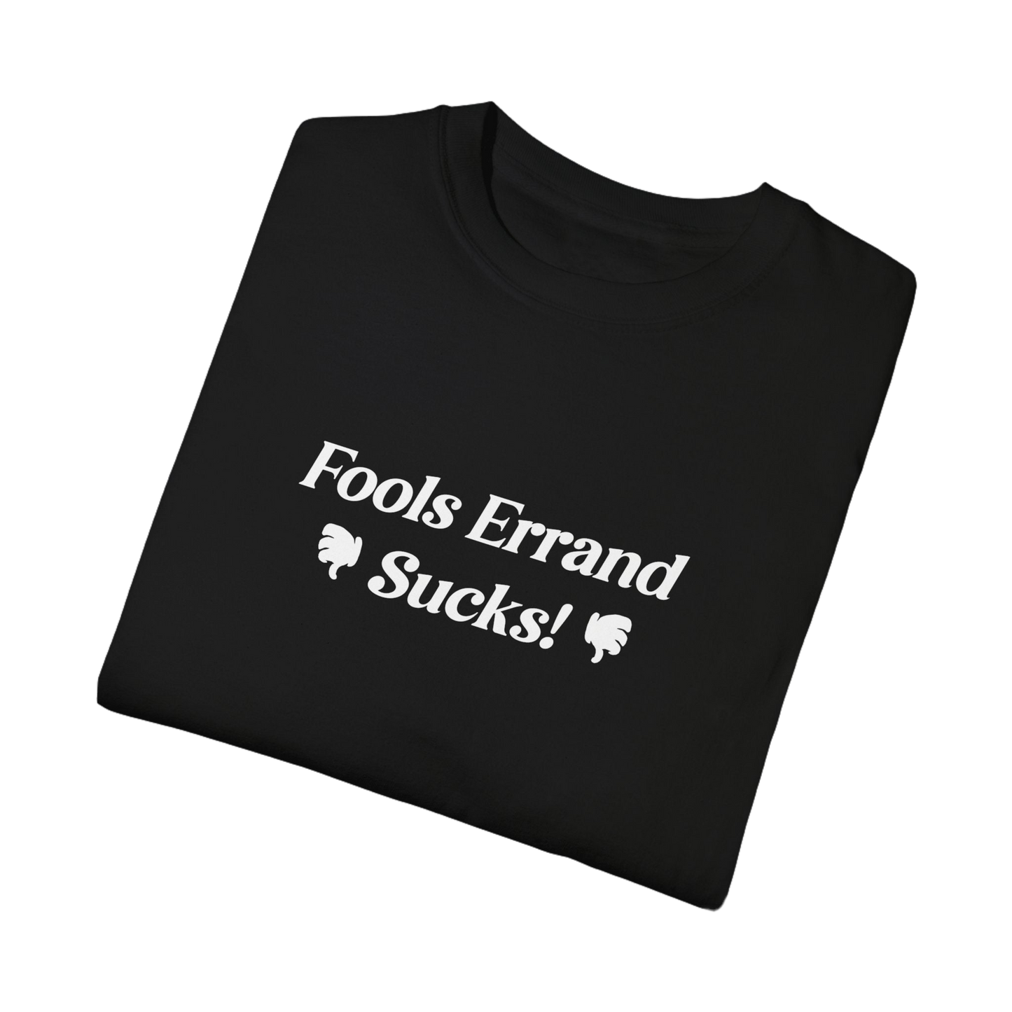 Fool's Errand Sucks! Tee