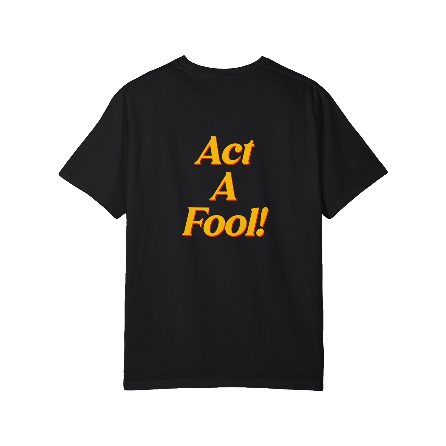 ACT A FOOL IS